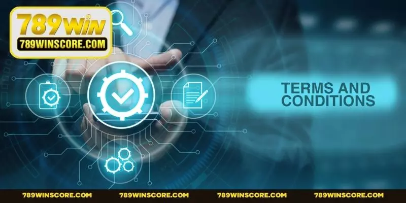 Tuân thủ điều kiện khi thự hiện giao dịch tại 789win.com