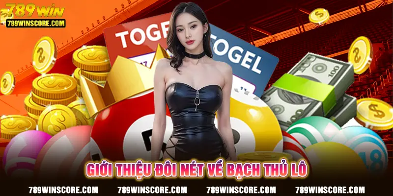 Giới thiệu về bạch thủ lô